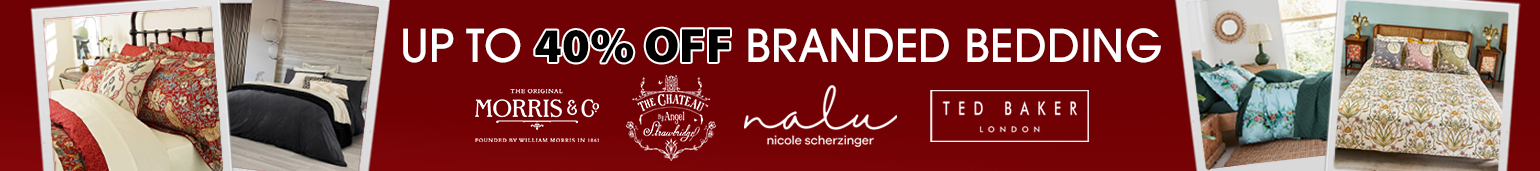 up to 40% off branded bedding, including Morris & Co, Chateau, Nalu by Nicole Scherzinger & Ted Baker