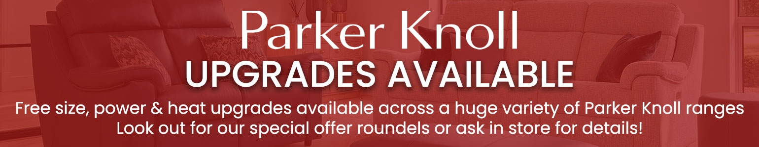 Enjoy a free upgrade on selected Parker Knoll ranges
